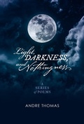 Cover: Light, Darkness, And Nothingness - BOOKBABY