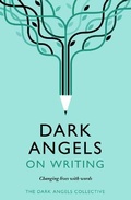 Cover: Dark Angels On Writing - Unbound Digital