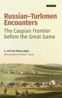 Cover: Russian-Turkmen Encounters - I.B. Tauris