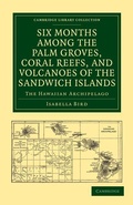 Cover: Six Months among the Palm Groves, Coral Reefs, and Volcanoes of the Sandwich Islands - Cambridge University Press