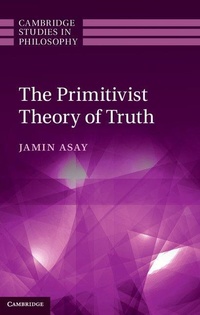 Enlarge image Cover: The Primitivist Theory of Truth - Cambridge University Press