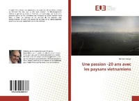 Abbildung von: Une passion -20 ans avec les paysans vietnamiens - Éditions universitaires européennes