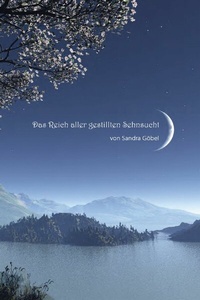 Abbildung von: Das Reich aller gestillten Sehnsucht - epubli