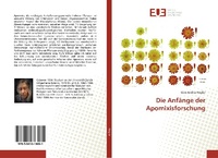 Abbildung von: Die Anfänge der Apomixisforschung - eine kommentierte Bibliographie - Éditions universitaires européennes