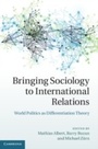 Cover: Bringing Sociology to International Relations - Cambridge University Press