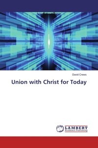 Enlarge image Cover: Union with Christ for Today - LAP Lambert Academic Publishing