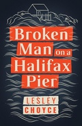 Cover: Broken Man on a Halifax Pier - Dundurn Press
