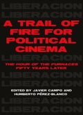 Cover: A Trail of Fire for Political Cinema - Intellect Books