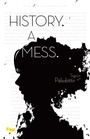 Cover: History. A Mess. - Open Letter