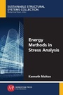 Cover: Energy Methods in Stress Analysis - Momentum Press