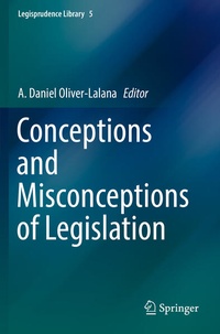 Enlarge image Cover: Conceptions and Misconceptions of Legislation - Springer