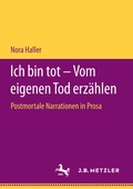 Cover: Ich bin tot - Vom eigenen Tod erz&auml;hlen - J.B. Metzler
