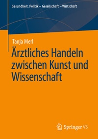 Abbildung von: Ärztliches Handeln zwischen Kunst und Wissenschaft - Springer VS