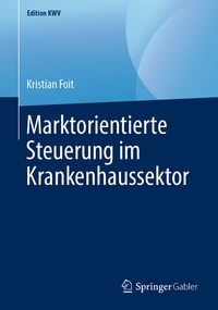 Abbildung von: Marktorientierte Steuerung im Krankenhaussektor - Springer Gabler