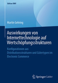Abbildung von: Auswirkungen von Internettechnologie auf Wertschöpfungsstrukturen - Springer Gabler