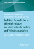 Cover: Praktiken Jugendlicher im &ouml;ffentlichen Raum - Zwischen Selbstdarstellung und Teilhabeanspr&uuml;chen - Springer VS