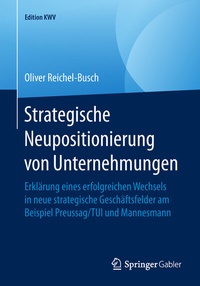Abbildung von: Strategische Neupositionierung von Unternehmungen - Springer Gabler