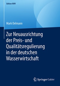 Abbildung von: Zur Neuausrichtung der Preis- und Qualitätsregulierung in der deutschen Wasserwirtschaft - Springer Gabler