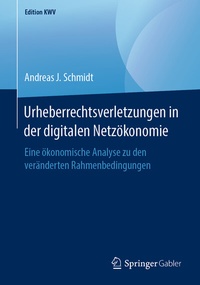 Abbildung von: Urheberrechtsverletzungen in der digitalen Netzökonomie - Springer Gabler