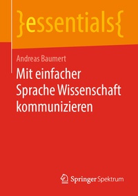 Abbildung von: Mit einfacher Sprache Wissenschaft kommunizieren - Springer Spektrum