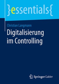 Abbildung von: Digitalisierung im Controlling - Springer Gabler