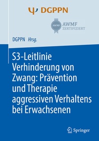 Abbildung von: S3-Leitlinie Verhinderung von Zwang: Prävention und Therapie aggressiven Verhaltens bei Erwachsenen - Springer
