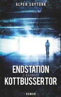 Cover: Endstation U-Bahnhof Kottbusser Tor - BoD - Books on Demand