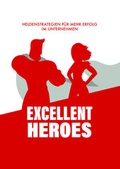 Cover: Excellent Heroes - J&uuml;nger Medien Verlag