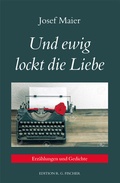 Cover: Und ewig lockt die Liebe - Fischer, R. G.