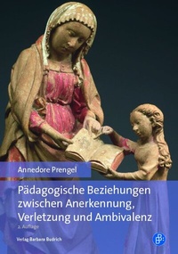 Abbildung von: Pädagogische Beziehungen zwischen Anerkennung, Verletzung und Ambivalenz - Verlag Barbara Budrich