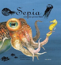 Enlarge image Cover: Sepia und das grosse Meer - minedition