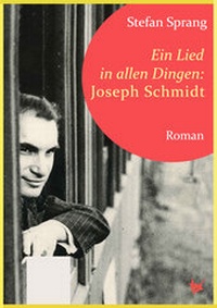Abbildung von: Ein Lied in allen Dingen - Joseph Schmidt - Größenwahn Verlag
