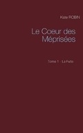 Cover: Le Coeur des Meprisees - Books on Demand