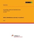Cover: What is Mindfulness and why is it positive? - GRIN Verlag