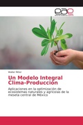 Cover: Un Modelo Integral Clima-Produccion - Editorial Academica Espanola