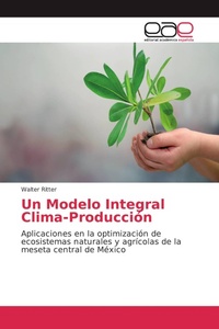 Enlarge image Cover: Un Modelo Integral Clima-Produccion - Editorial Academica Espanola