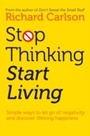 Cover: Stop Thinking, Start Living - HarperCollins