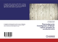 Abbildung von: Thermodynamic investigation of Metal-Ligand complex by conductometry - LAP Lambert Academic Publishing