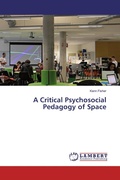 Cover: A Critical Psychosocial Pedagogy of Space - LAP Lambert Academic Publishing