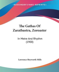 Abbildung von: The Gathas Of Zarathustra, Zoroaster - Kessinger Publishing