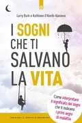 Cover: I sogni che ti salvano la vita. Come interpretare il significato dei sogni che ti indicano i primi segni della malattia - Uomini e spiritualit&agrave;;Edizioni Il Punto d'Incontro