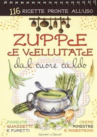 Abbildung von: Zuppe e vellutate dal cuore caldo - Edizioni del Baldo
