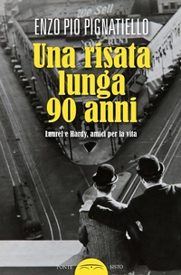 Abbildung von: Una risata lunga 90 anni. Laurel e Hardy, amici per la vita - Ponte Sisto