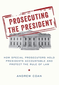 Abbildung von: Prosecuting the President - OUP eBook