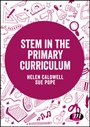 Cover: STEM in the Primary Curriculum - Learning Matters Ltd