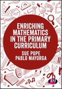 Enlarge image Cover: Enriching Mathematics in the Primary Curriculum - Learning Matters Ltd