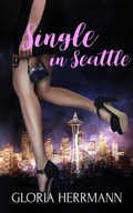 Cover: Single in Seattle: A Box Set - Entwined Publishing