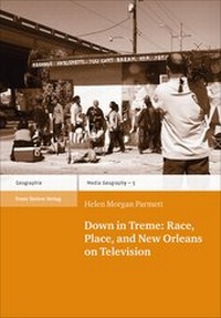 Abbildung von: Down in Treme: Race, Place, and New Orleans on Television - Franz Steiner Verlag