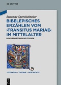 Cover: Bibelepisches Erz&auml;hlen vom 'Transitus Mariae' im Mittelalter - De Gruyter