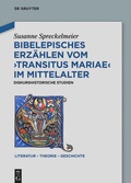 Cover: Bibelepisches Erz&auml;hlen vom 'Transitus Mariae' im Mittelalter - De Gruyter